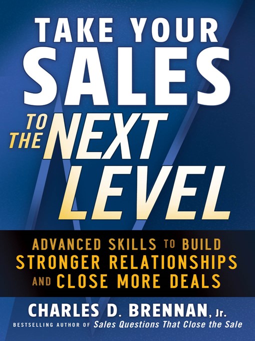 Title details for Take Your Sales to the Next Level by Charles D. Brennan - Available